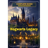 Hogwarts Legacy Complete Guide 2023 [ Updated and Expanded ]