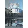 Losing George: Stories of Grief and Coming Together