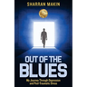 Out of the Blues: My Journey Through Depression and Post-Traumatic Stress