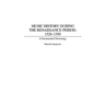 Music History During the Renaissance Period, 1520-1550: A Documented Chronology