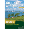 60 Hikes Within 60 Miles: Boston: Including Coastal and Interior Regions and New Hampshire