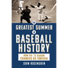 The Greatest Summer in Baseball History: How the '73 Season Changed Us Forever