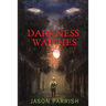 Darkness Watches: A Christian Supernatural Thriller