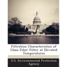 Filtration Characteristics of Glass Fiber Filter at Elevated Temperatures