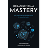 Organisational Mastery: The product development blueprint for executive leaders