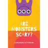 Are Monsters Scary?
