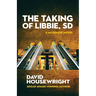 The Taking of Libbie, SD: A McKenzie Novel