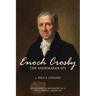 Enoch Crosby the Shoemaker Spy: An Historical Biography of a Truly Heroic American