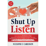 Shut Up and Listen: How to Save Your Relationship Using Active Listening Techniques to Increase Trust, Avoid Misunderstandings and Live a