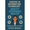 "Careers in Information Technology: Quality Assurance Analyst"
