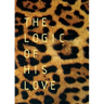 The Logic of His Love