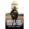 What Did I Sign Up For?: Don't be a dick and other stories of a woman in a man's world, leading, learning, and driving change