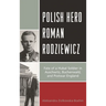 Polish Hero Roman Rodziewicz: Fate of a Hubal Soldier in Auschwitz, Buchenwald, and Postwar England