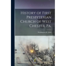 History of First Presbyterian Church of West Chester, Pa.