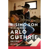 Rising Son: The Life and Music of Arlo Guthrie Volume 10