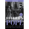 Hitler's Pope: The Secret History of Pius XII
