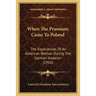 When The Prussians Came To Poland: The Experiences Of An American Woman During The German Invasion (1916)