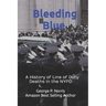 Bleeding Blue: A History of Line of Duty Deaths in the NYPD
