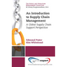 An Introduction to Supply Chain Management: A Global Supply Chain Support Perspective