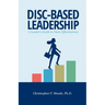 DISC-Based Leadership: A Leader's Guide to Team Effectiveness