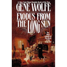 Exodus from the Long Sun: The Final Volume of the Book of the Long Sun