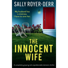 The Innocent Wife: A completely gripping and unputdownable domestic thriller