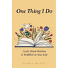 One Thing I Do: God's Word Written & Fulfilled in Your Life