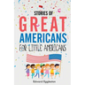 Stories of Great Americans for Little Americans