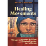 Healing Movements: Chicanx-Indigenous Activism and Criminal Justice in California