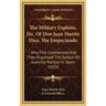 The Military Exploits, Etc. Of Don Juan Martin Diez, The Empecinado: Who First Commenced And Then Organized The System Of Guerrilla Warfare In Spain (
