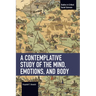 A Contemplative Study of the Mind, Emotions, and Body