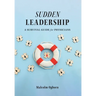 Sudden Leadership: A Survival Guide for Physicians