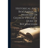 Historical And Biographical Memoirs Of George Villiers I. Duke Of Buckingham
