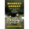 Midwest Unrest: 1960s Urban Rebellions and the Black Freedom Movement