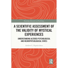 A Scientific Assessment of the Validity of Mystical Experiences: Understanding Altered Psychological and Neurophysiological States