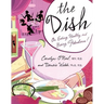 The Dish: On Eating Healthy and Being Fabulous!