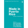 Made in Puerto Rico: Studies in Popular Music