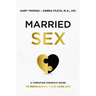 Married Sex: A Christian Couple's Guide to Reimagining Your Love Life