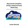 Beyond the Campfire: A Traveler's Handbook for Unforgettable Adventures