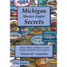 Michigan Master Angler Secrets - COLOR - Volume III - Gamefish: Where, When, and How to Catch Trophy-Sized Fish of Every Species