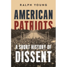 American Patriots: A Short History of Dissent