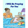 I Will Be Praying For You