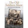 The Old Soldiers Show: Stories from the 1913 Gettysburg Reunion