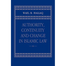 Authority, Continuity and Change in Islamic Law