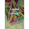 Flicker and Spark: A Contemporary Queer Anthology of Spoken Word and Poetry