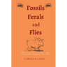 Fossils Feral and Flies