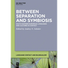 Between Separation and Symbiosis: South Eastern European Languages and Cultures in Contact