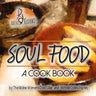 Soul Food: A Cook Book