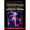Trumpism: The Wit and Wisdom of Donald Trump