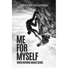 Me For Myself: When nothing makes sense
